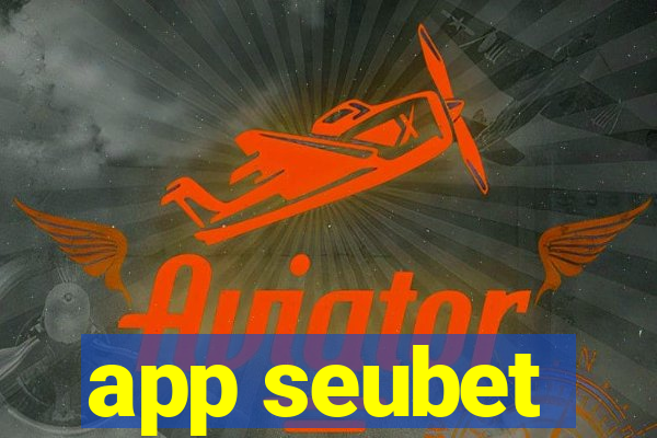 app seubet